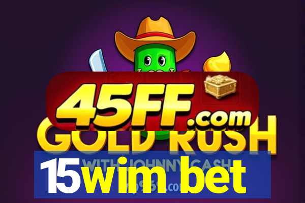 15wim bet